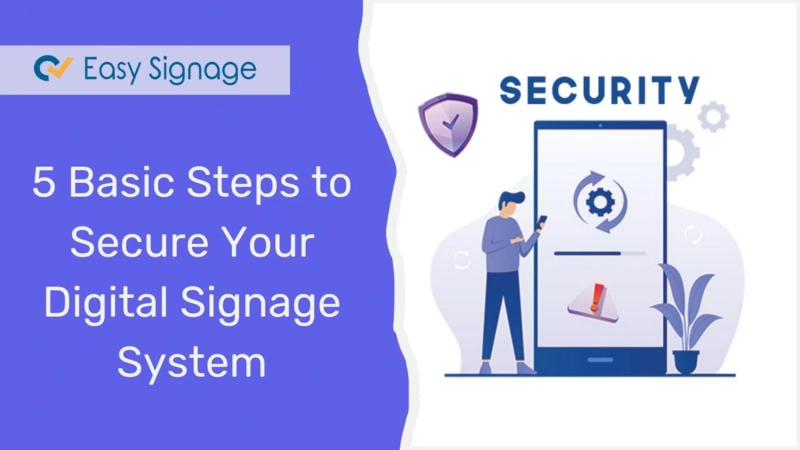 5 Basic Steps to Secure Your Digital Signage System