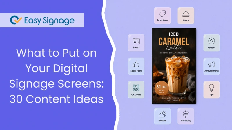 What to Put on Your Digital Signage Screens: 30 Content Ideas