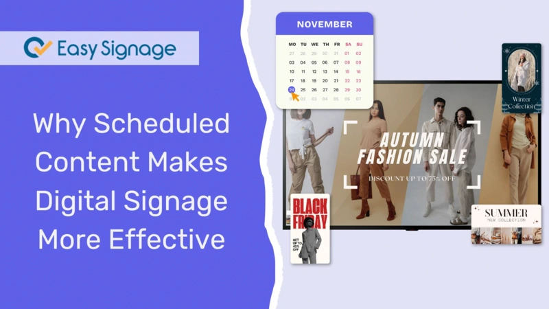 Why Scheduled Content Makes Digital Signage More Effective
